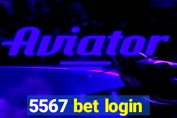 5567 bet login